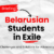 Briefing: Belarusian students in exile